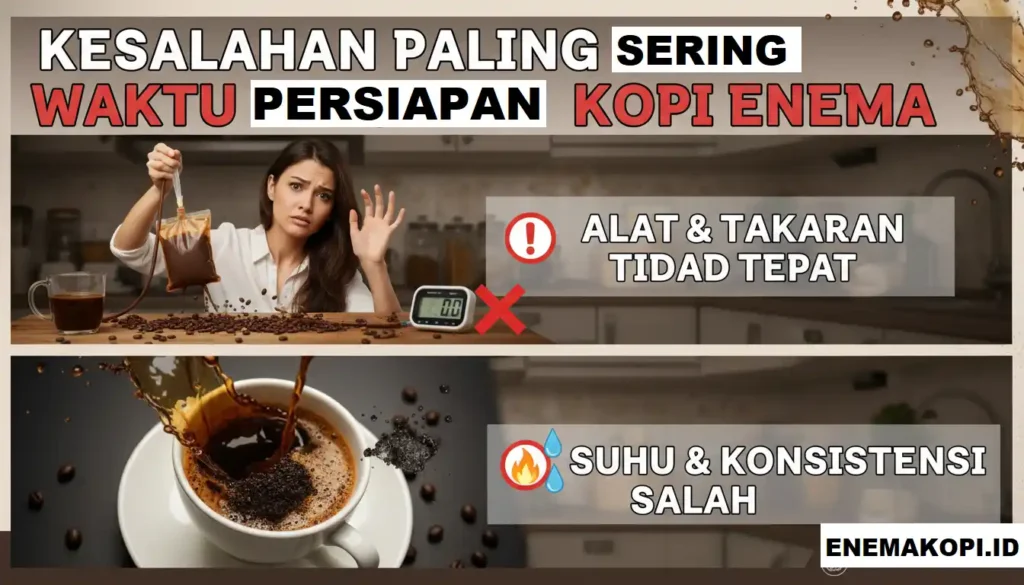 Kesalahan Paling Sering Waktu Persiapan Kopi Enema