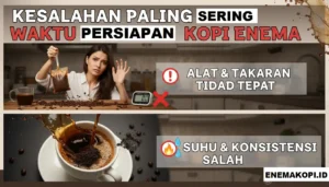 Kesalahan Paling Sering Waktu Persiapan Kopi Enema
